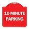 Signmission Designer Series Sign-10 Minute Parking, Red & White Aluminum Sign, 18" x 18", RW-1818-24636 A-DES-RW-1818-24636 - alternate 1